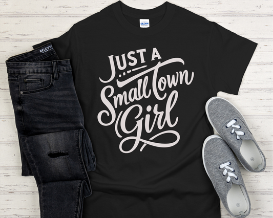 Just a Small Town Girl on Black Tee