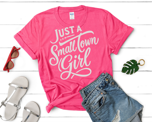 Just a Small Town Girl on a Hot Pink Tee